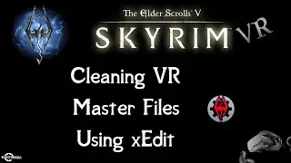 🔴SKYRIM VR - How To Clean MASTER FILES Correctly Using SSEEdit