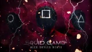 SQUID GAME (ALEX SKYLES REMIX)  [FREE DOWNLOAD]