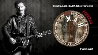 Mugdim Avdić-HENDA Ponekad