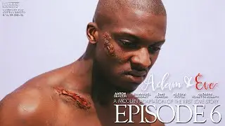 ADAM & EVE | EPISODE 6 - LETTING GO