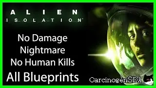 Alien: Isolation (PC) - No Damage Nightmare, No Human Kills, All Blueprints
