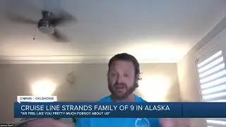 NIGHTMARE TRIP: Tulsa family stranded in Alaska during cruise excursion