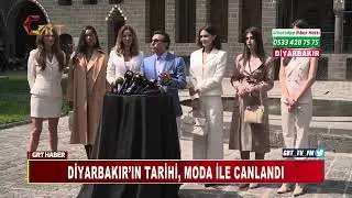 DIYARBAKIR'S HISTORY CAME TO LIFE WITH FASHION