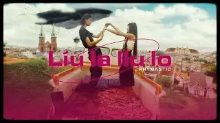 Rhymastic - Líu La Líu Lo | Official Visualizer