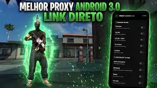 PROXY ANDROID 3.0 GRÁTIS! 100% SAFE CONTA PRINCIAL | LINK DIRETO ✅