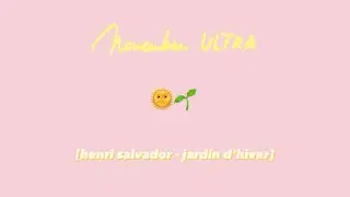 henri salvado - jardin d'hiver 🌱🌞(ultra cover)