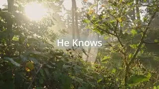 He Knows-A Mullett Family Lyric Video