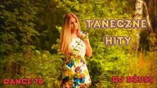 Taneczna składanka 🎵 Imprezowe Piosenki✨ Dance✨  Disco Polo✨Covery ✨ DANCE 78 by DJ DŻUSS