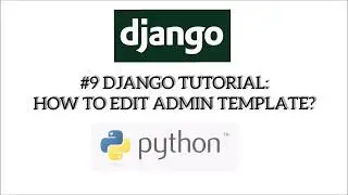 #9 Django Tutorial: How to edit Admin Template?