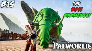 FINALY, I DEFEAT THE BOSS *MAMMOREST* | PALWORLD GAMEPLAY #15