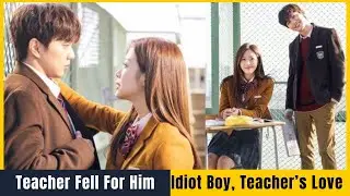 Beautiful Teacher Falls For The School’s Biggest Idiot | movie recap | k-drama