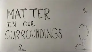 Matter in Our Surroundings - ep01 - BKP | Class 9 science chemistry chapter 1 cbse