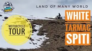BEYOND TARMAC | WHITE TARMAC SPITI | MOTORCYCLE TOUR | INDIA