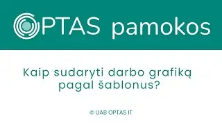 Slenkančių darbo grafikų sudarymas pagal šablonus