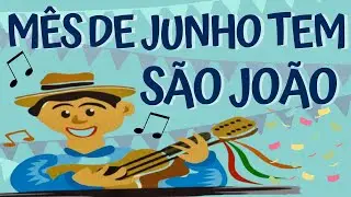 Festa Junina - Mês de Junho tem São João - História Infantil