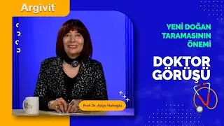 Yeni Doğan Taramasının Önemi | DOKTOR GÖRÜŞÜ #27 | Prof. Dr. Asiye Nuhoğlu