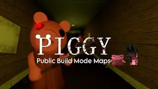 Public Piggy Build Mode Maps + I MET MOO MAN! (@MooMan1)