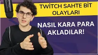Twitch'te Şok Kara Para Aklama Hadisesi | Sahte Bit Olayları Nedir | 