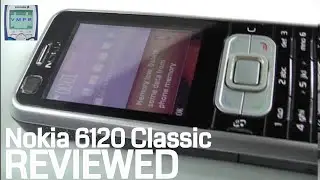 Nokia 6120 Classic Mobile Phone Reviewed.