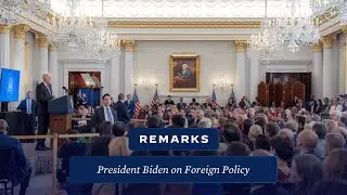 President Biden Delivers a Foreign Policy Address at the State Department
