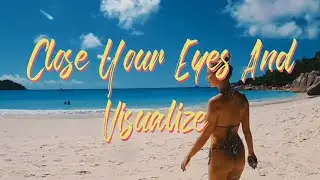 Close Your Eyes and Visualize 