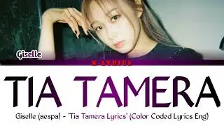 Giselle (aespa) COVER  - 'Tia Tamera Lyrics' (Color Coded Lyrics Eng)