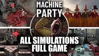 Machine Party - All Simulations & Full Game Walkthrough (Showcase)