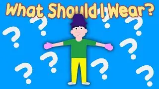What Should I Wear? (Extended) | English Learning Songs
