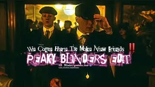 We Came Here To Make New Friends‼️Peaky Blinders | Tommy Shelby Edit - Metamorphosis Interworld 🔥
