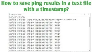 How to save ping result in text file with timestamp?|How do I auto save a ping report in a text file