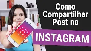 🤔 Como Compartilhar Posts Dentro do Instagram Em Boa Qualidade Sem Print