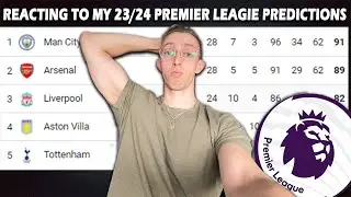 Reacting to my 23/24 PREMIER LEAGUE Predictions
