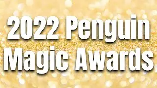 The 2022 Penguin Magic Awards - The BEST Magic Tricks of 2022