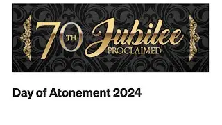 Proclaiming the 70th Jubilee on Day of Atonement 2024