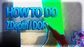 How To Do DOF/ZDepth [CS:GO COD] [After Effects Editing Tutorials #2]