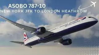 MSFS 2020 | ASOBO 787-10 British Airways | New York JFK to London Heathrow | Full Flight