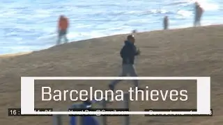 Barcelona thieves-in full action!