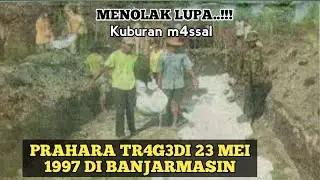 PRAHARA TR4G3DI 23 MEI 1997 DI BANJARMASIN