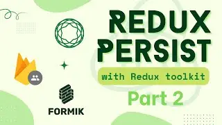 Redux Persist with Redux Tool Kit - PART 2 | React navigation, Formik, Firebase auth  | React native