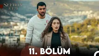 Sefirin Kızı 11. Bölüm (FULL HD)