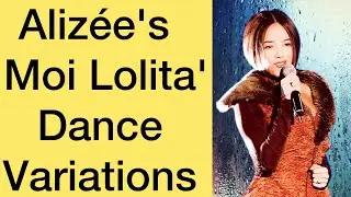 Alizée's 'Moi Lolita' Dance Variations - Edited