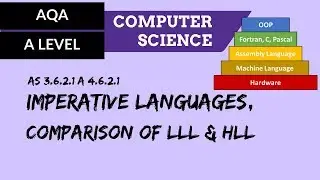 AQA A’Level Imperative languages, comparison of LLL & HLL