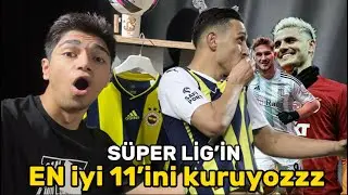 SÜPER LİG'İN EN İYİ 11'İNİ SİZLE KURUYORUZ GELİNNNNN!