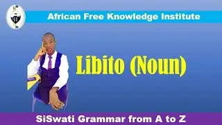 siSwati Grammar from A to Z : Libito (Noun)