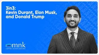 3in3: Kevin Durant, Elon Musk, and Donald Trump | MNK Law