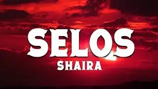 Shaira - Selos (Official Lyrics)