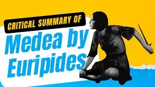 Medea by Euripides | Critical Summary