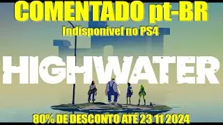 Highwater - PS5 Gameplay COMENTADO-Legendado pt-BR