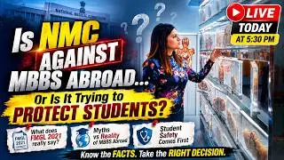 Is NMC Against MBBS Abroad… Or Is It Actually Trying to Protect Students? Live at 