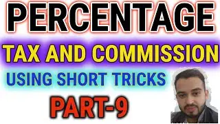PERCENTAGE PART 9 TAX AND COMMISSION QUESTION _USING BEST METHODS_FOR SSC CGL_CPO _RAILWAYS _BANKING